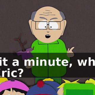 Wait a minute, where is Eric?
