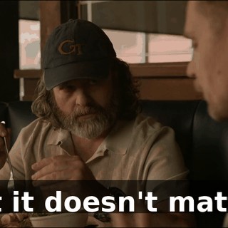 But it doesn't matter.