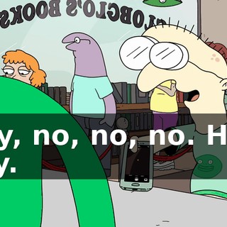 Hey, no, no, no. Hey, hey.