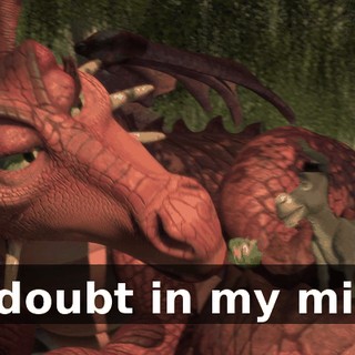 Of doubt in my mind.
