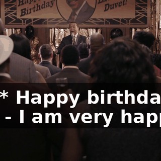 all: * Happy birthday to you - I am very happy
