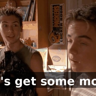 Let's get some more.