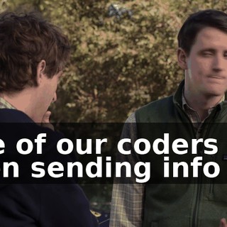 One of our coders has been sending info