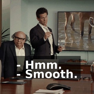 - Hmm. - Smooth.