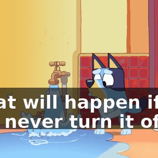 What will happen if we can never turn it off?!