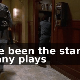 ♪ I've been the star of many plays ♪