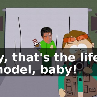 Hey, that's the life of a model, baby!