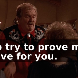 to try to prove my love for you.