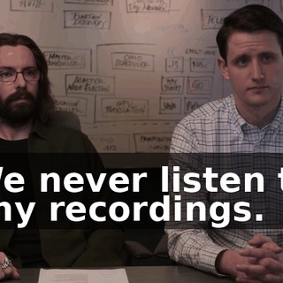 We never listen to any recordings.