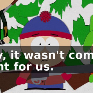 Hey, it wasn't coming right for us.