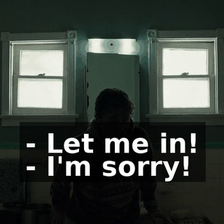 - Let me in! - I'm sorry!