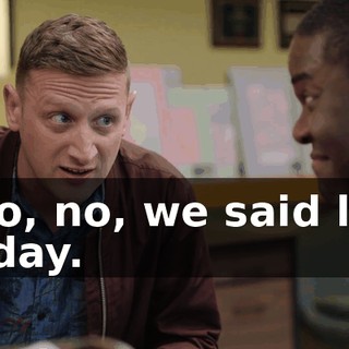 - No, no, we said last Friday.