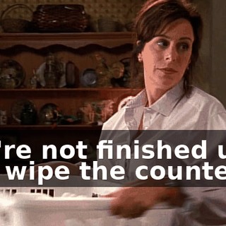 You're not finished until you wipe the counters.