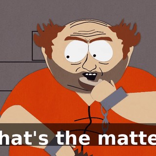 What's the matter?