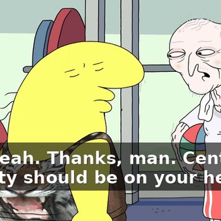 Oh, yeah. Thanks, man. Center of gravity should be on your heels.