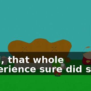 Well, that whole experience sure did suck.
