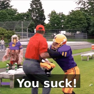 You suck!