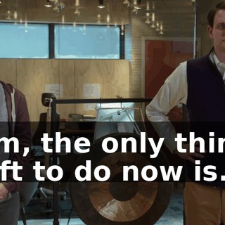 Um, the only thing left to do now is...