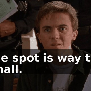 The spot is way too small.