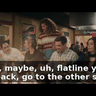 Yeah, maybe, uh, flatline you in the back, go to the other side.