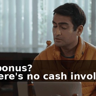- A bonus? - There's no cash involved,