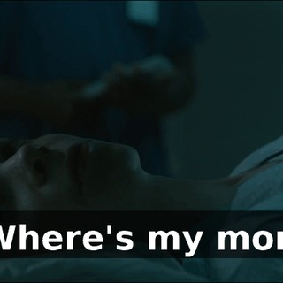 - Where's my mom?