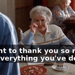 I want to thank you so much for everything you've done.