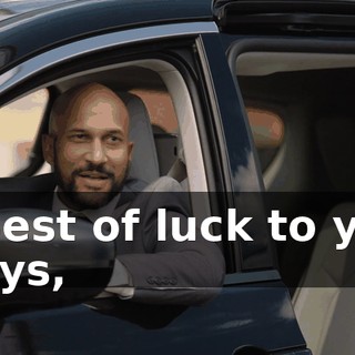 - Best of luck to you guys,