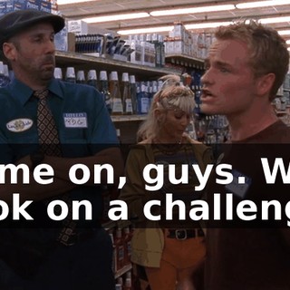 Come on, guys. We took on a challenge.