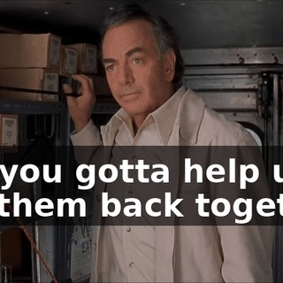 But you gotta help us get them back together.