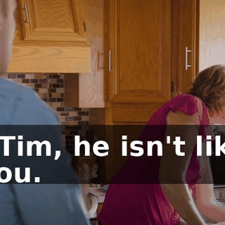- Tim, he isn't like you.
