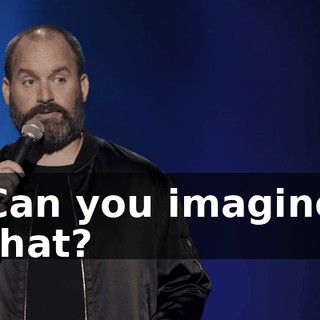 Can you imagine that?