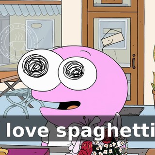 I love spaghetti.