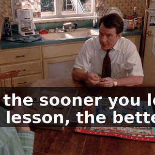 And the sooner you learn that lesson, the better.