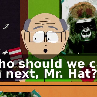 Who should we call on next, Mr. Hat?