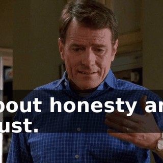 about honesty and trust.