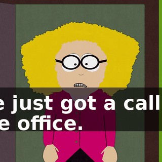 we just got a call in the office.