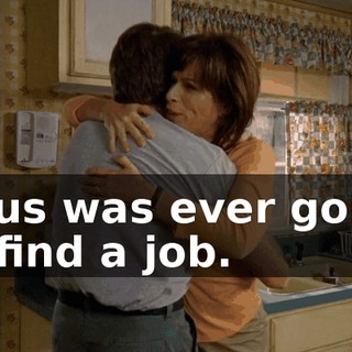 of us was ever going to find a job.