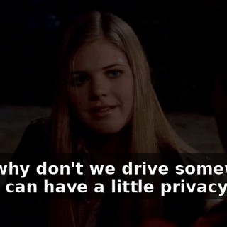Hey, why don't we drive somewhere so we can have a little privacy?
