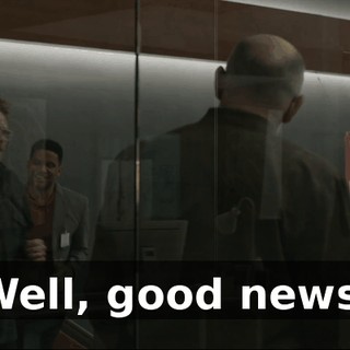 Well, good news.
