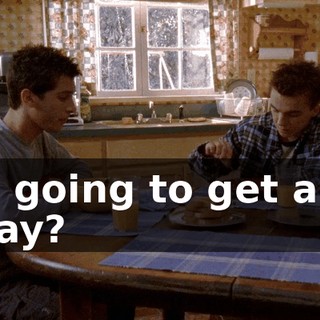 You going to get a job today?