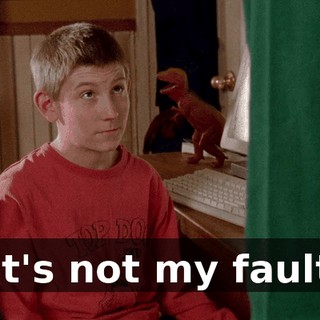 It's not my fault