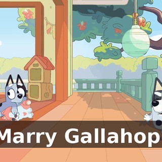 Marry Gallahop!