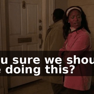 You sure we should be doing this?