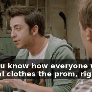 So you know how everyone wears formal clothes the prom, right?
