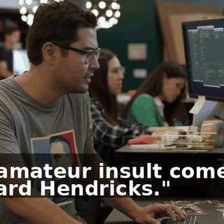 and amateur insult comedian Richard Hendricks."