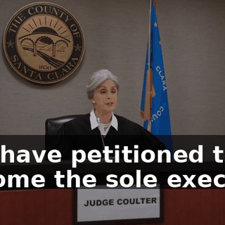 You have petitioned to become the sole executor
