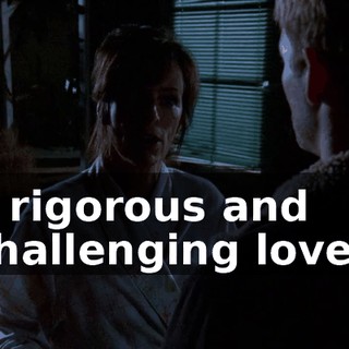 a rigorous and challenging lover.