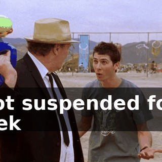 I got suspended for a week