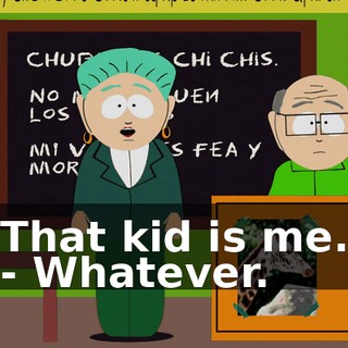 That kid is me. - Whatever.